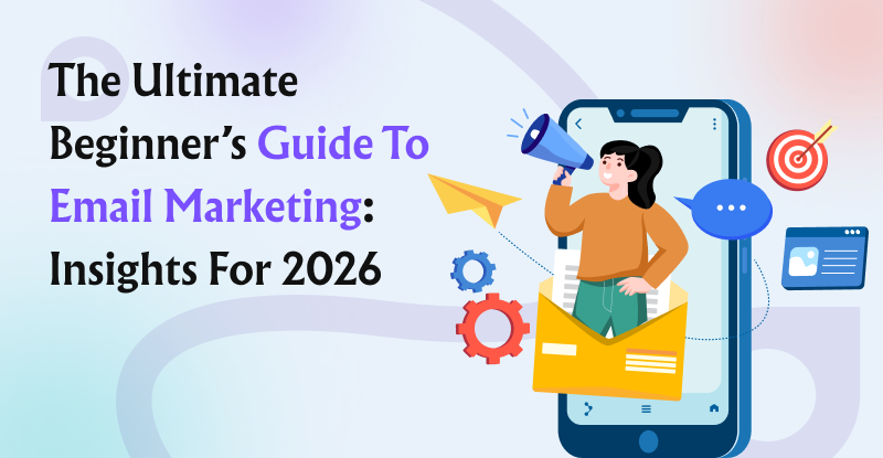 The Ultimate Beginner's Guide to Email Marketing Insights for 2026