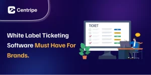 White Label Ticketing Software- Must Have for Brands.