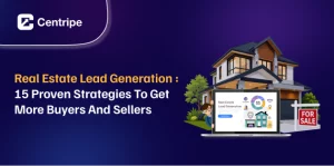 Real Estate Lead Generation: 15 Proven Strategies to Get More Buyers and Sellers