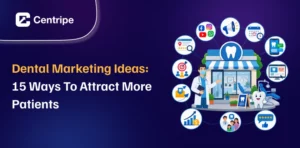 Dental Marketing Ideas: 15 Ways to Attract More Patients