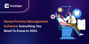 Dental Practice Management Software: Everything You Need to Know in 2026