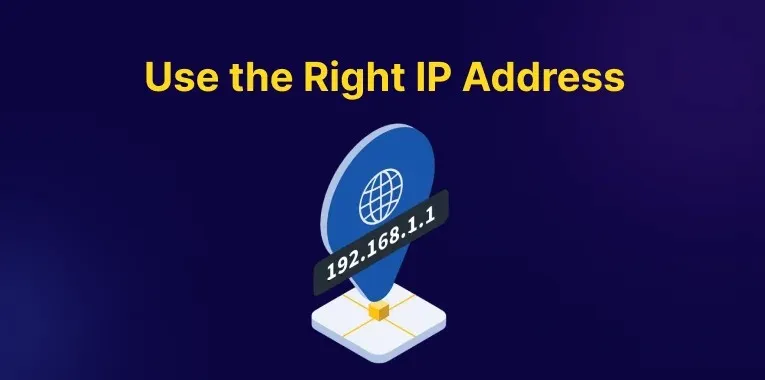 Use the Right IP Address